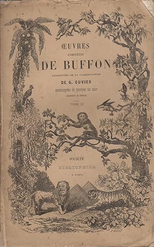 Oeuvres complètes de Buffon augmentées de la classification de G. Cuvier. Tome 9 seul. Sans gravu...