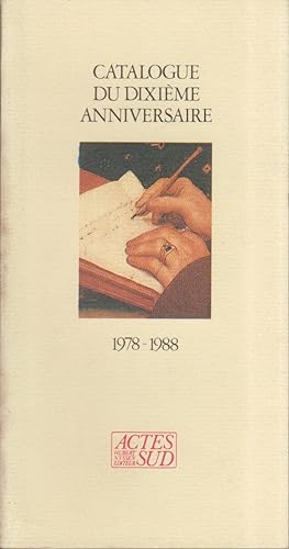 Catalogue du dixième anniversaire. 1978-1988. Catalogue des 500 ouvrages édités par Actes Sud.