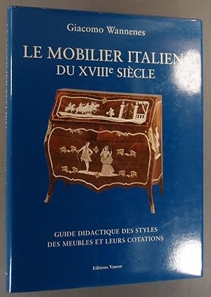 Le mobilier italien du XVIIIe siècle. Guide didactique des styles des meubles et leurs cotations.