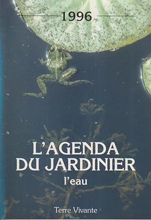 L'agenda du jardinier 1996. L'eau.