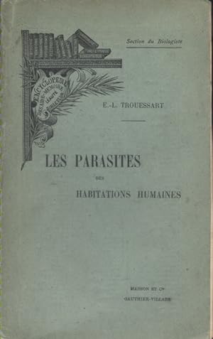Les parasites des habitations humaines et des denrées alimentaires et commerciales. Vers 1900.