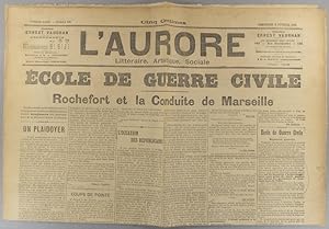 L'Aurore N° 475 : Ecole de guerre civile. Rochefort et la conduite de Marseille. Nombreux article...
