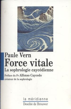 Force vitale : La sophrologie caycédienne.
