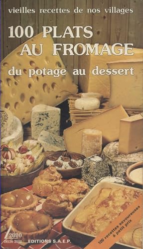 100 plats au fromage, du potage au dessert.