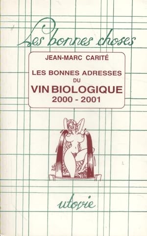 Les bonnes adresses du vin biologique. 2000-2001.