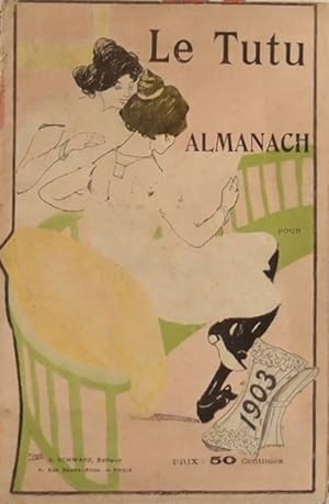 Le Tutu. Almanach pour 1903. Incomplet, il manque la dernière page.