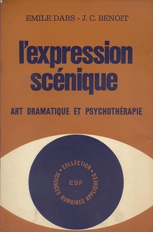 L'expression scénique - Art dramatique et psychothérapie.