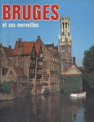 Bruges et ses merveilles. Guide touristique.