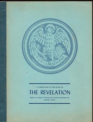 A Commentary on the Book of Revelation: Based on a Study of 24 Psychic Discourses by Edgar Cayce