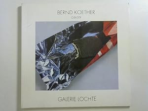 Bernd Koether Ölbilder 1976 - 1994. Hamburg, Galerie Lochte. gefördert durch die Ministerin für W...