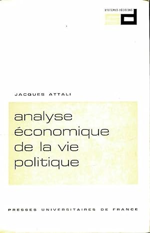 Analyse ?conomique de la vie politique - Jacques Attali