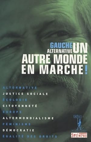 Un autre monde en marche ! : Gauche alternative - Marie Agn?s Combesque