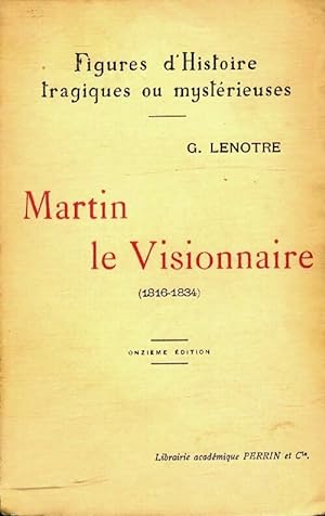 Martin le visionnaire - G. Lenotre