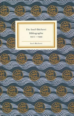 Die Insel-Bücherei : Bibliographie ; 1912 - 1999 ; [aus Anlaß des 100jährigen Bestehens des Insel...