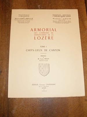 ARMORIAL DES COMMUNES DU DEPARTEMENT DE LA LOZERE , TOME 1 ( SEUL PARU ) CHEFS-LIEUX DE CANTON