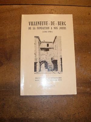 VILLENEUVE-DE-BERG DE SA FONDATION A NOS JOURS ( 1284 - 1984 ) EDITIONS DE 7e CENTENAIRE