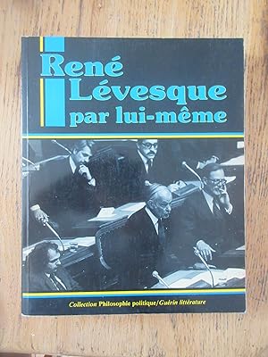 René Lévesque par lui-même 1963-1984