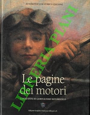Le pagine dei motori : 1898-1998. Cento anni di giornalismo motoristico.