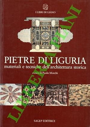 Pietre di Liguria. Materiali e tecniche dell'architettura storica.