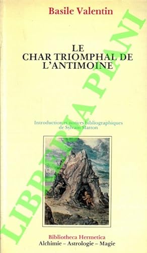 Le char triomphal de l'antimoine. Introduction et notice biblographiques de Sylvain Matton.