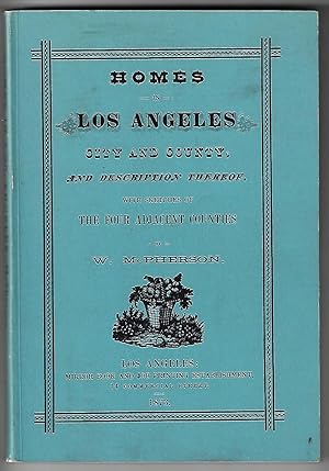 Homes in Los Angeles City and County, And Description Thereof, with Sketches of Four Adjacent Cou...