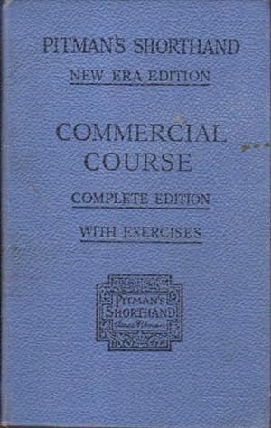 Pitman's Shorthand Commercial Course: A Series of Lessons in Sir Isaac Pitman's System of Shortha...