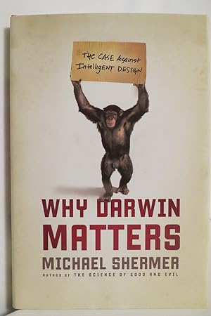 WHY DARWIN MATTERS The Case Against Intelligent Design