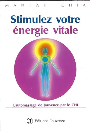 Stimulez votre énergie vitale : L'Automassage de jouvence par le Chi