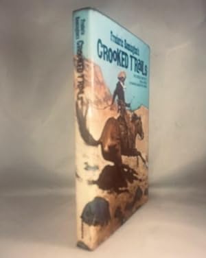 Frederic Remington's Crooked Trails: The Great Artist's Real West In Words And Pictures