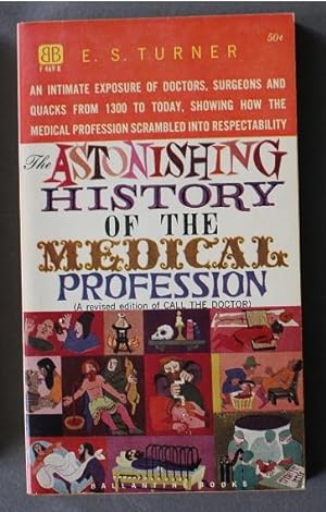 The Astonishing History Of The Medical Profession (Original Title: Call The Doctor; Ballantine Bo...