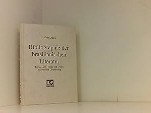 Bibliographie der brasilianischen Literatur: Prosa, Lyrik, Essay und Drama in deutscher Übersetzu...
