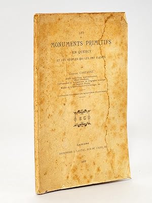 Les monuments primitifs en Quercy et les peuples qui les ont élevés [ Edition originale - Livre d...