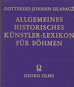 Allgemeines historisches Künstler-Lexikon für Böhmen und zum Theil auch für Mähren und Schlesien....