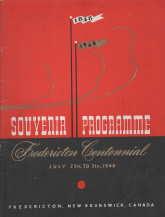 1848 -1948 OFFICIAL SOUVENIR PROGRAMME FREDERICTON CENTENNIAL, JULY 25 TH - 31ST 1948