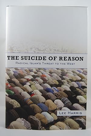 THE SUICIDE OF REASON Radical Islam's Threat to the West (DJ protected by a brand new, clear, aci...