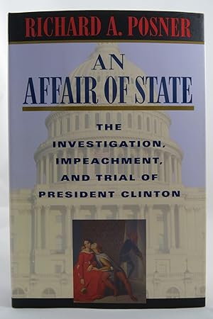 AN AFFAIR OF STATE The Investigation, Impeachment, and Trial of President Clinton (DJ protected b...