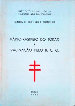 RÁDIO-RASTREIO DO TÓRAX E VACINAÇÃO PELO B.C.G.