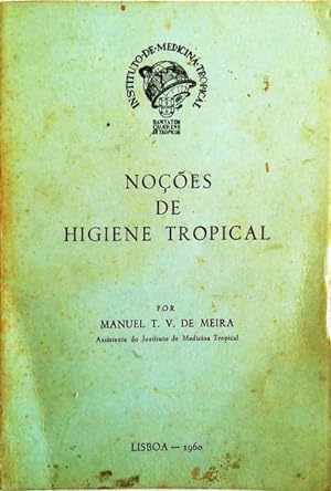 NOÇÕES DE HIGIENE TROPICAL.