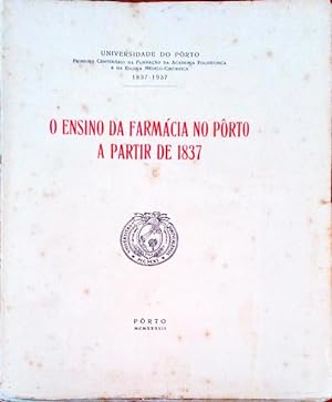 O ENSINO DA FARMÁCIA NO PÔRTO A PARTIR DE 1837.