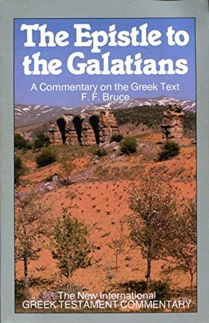The Epistle to the Galatians : A Commentary on the Greek Text (The New International Greek Testam...