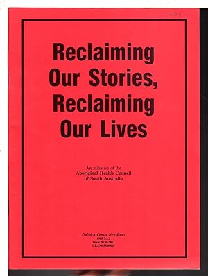 RECLAIMING OUR STORIES, RECLAIMING OUR LIVES: Report of the Aboriginal Deaths in Custody Counsell...