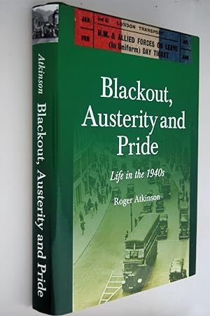 Blackout, austerity and pride : life in the 1940s