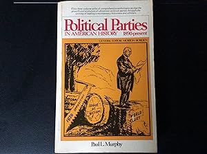 Political Parties in American History, Volume 3, 1890- Present