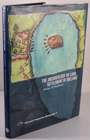 The Archaeology of Lake Settlement in Ireland