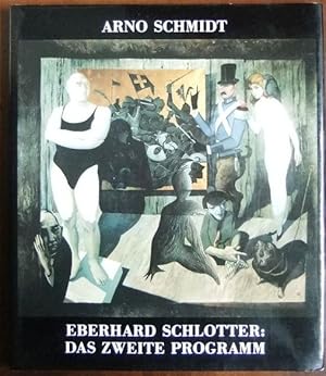 Eberhard Schlotter: Das Zweite Programm. Eine Edition der Arno Schmidt Stiftung im Haffmans Verla...