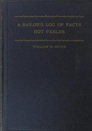 A Sailors's Log of Facts not Fables
