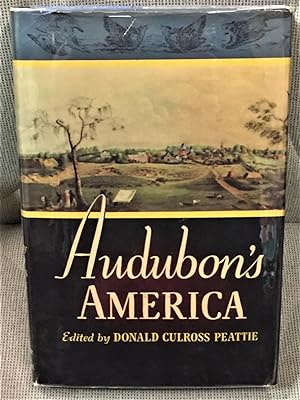 Audubon's America, The Narratives and Experiences of John James Audubon