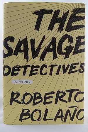 THE SAVAGE DETECTIVES A Novel