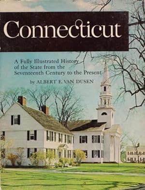 CONNECTICUT - A Fully Illustrated History of the State from the Seventeenth Century to the Present.