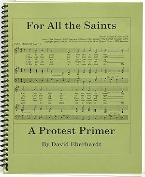 FOR ALL THE SAINTS: A PROTEST PRIMER